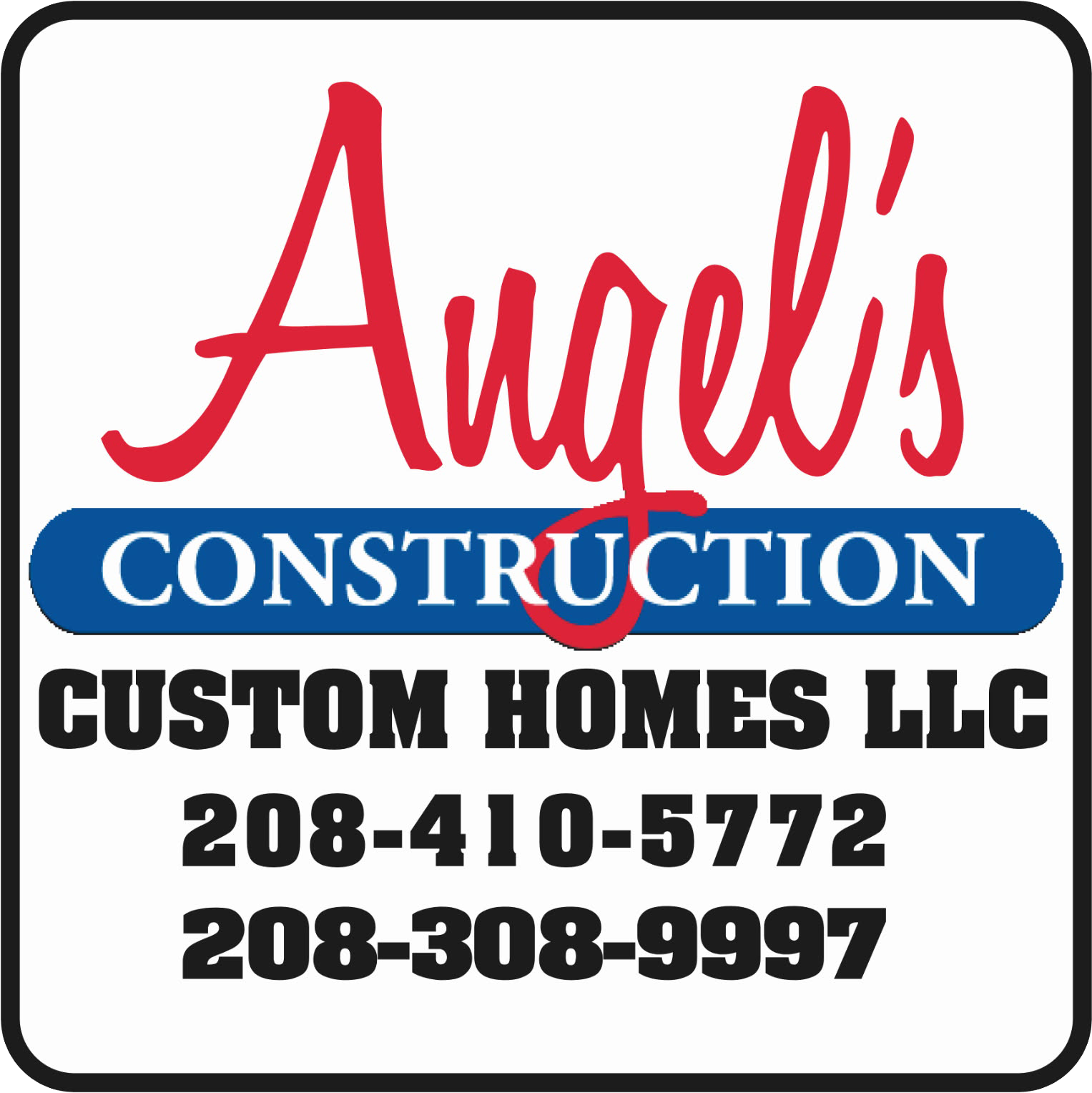 Angel's Construction logo: Red script "Angel's" over a blue rectangle with "Construction", black text, and phone numbers.