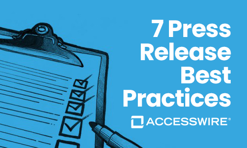 ACCESSWIRE Blog | 7 Press Release Best Practices