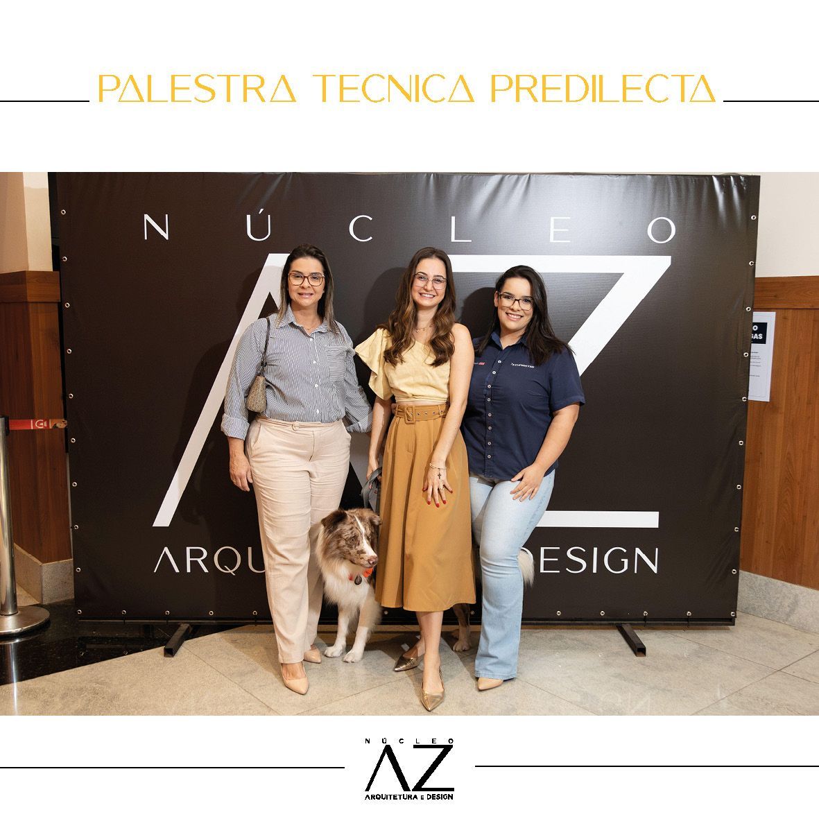 Três mulheres e um cachorro em pé na frente de uma faixa que diz palestra técnica predilecta