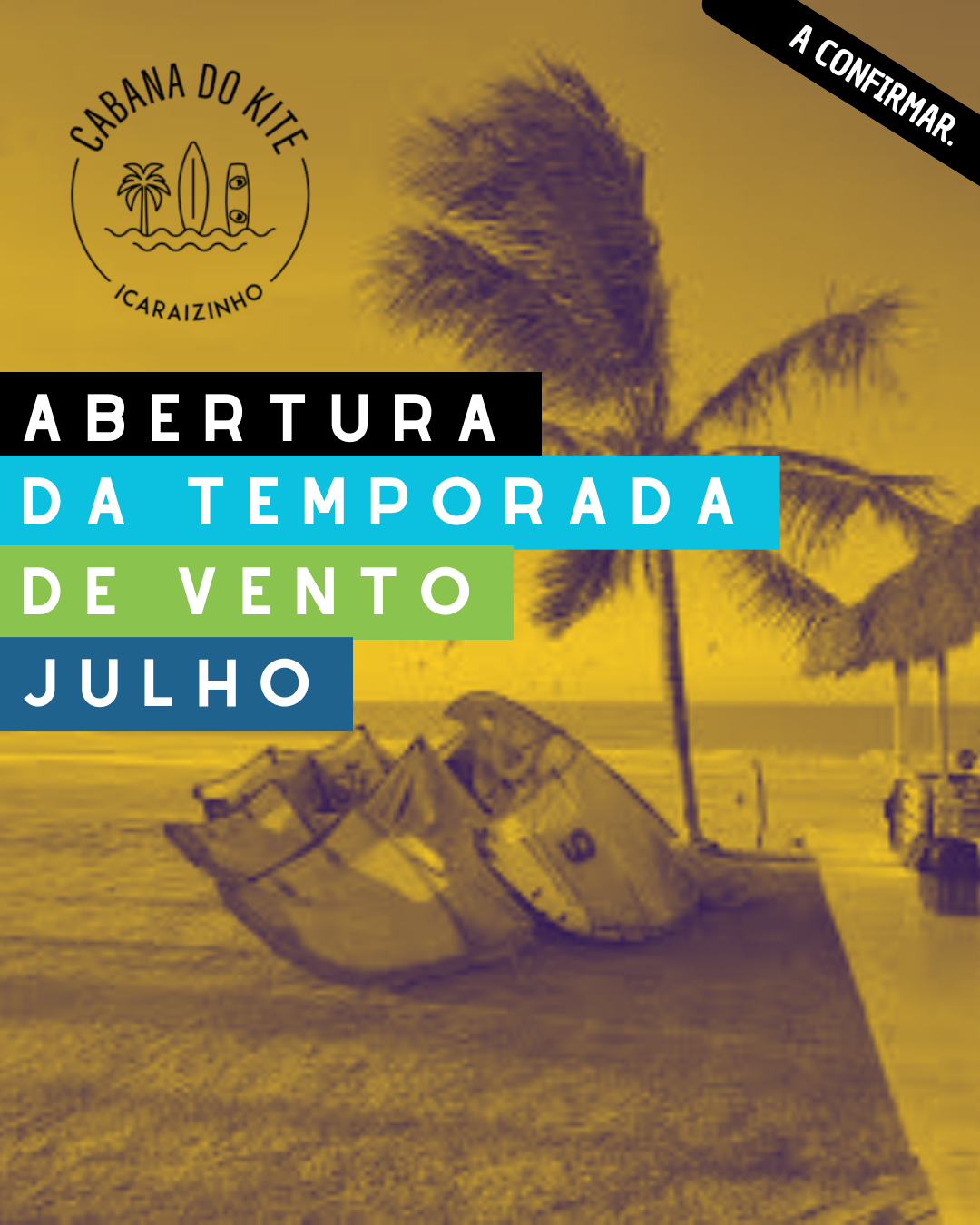 Cartaz anunciando a abertura da temporada de ventos de julho na Cabana do Kite em Icaraizinho, apresentando equipamentos de praia sobre um fundo amarelo.