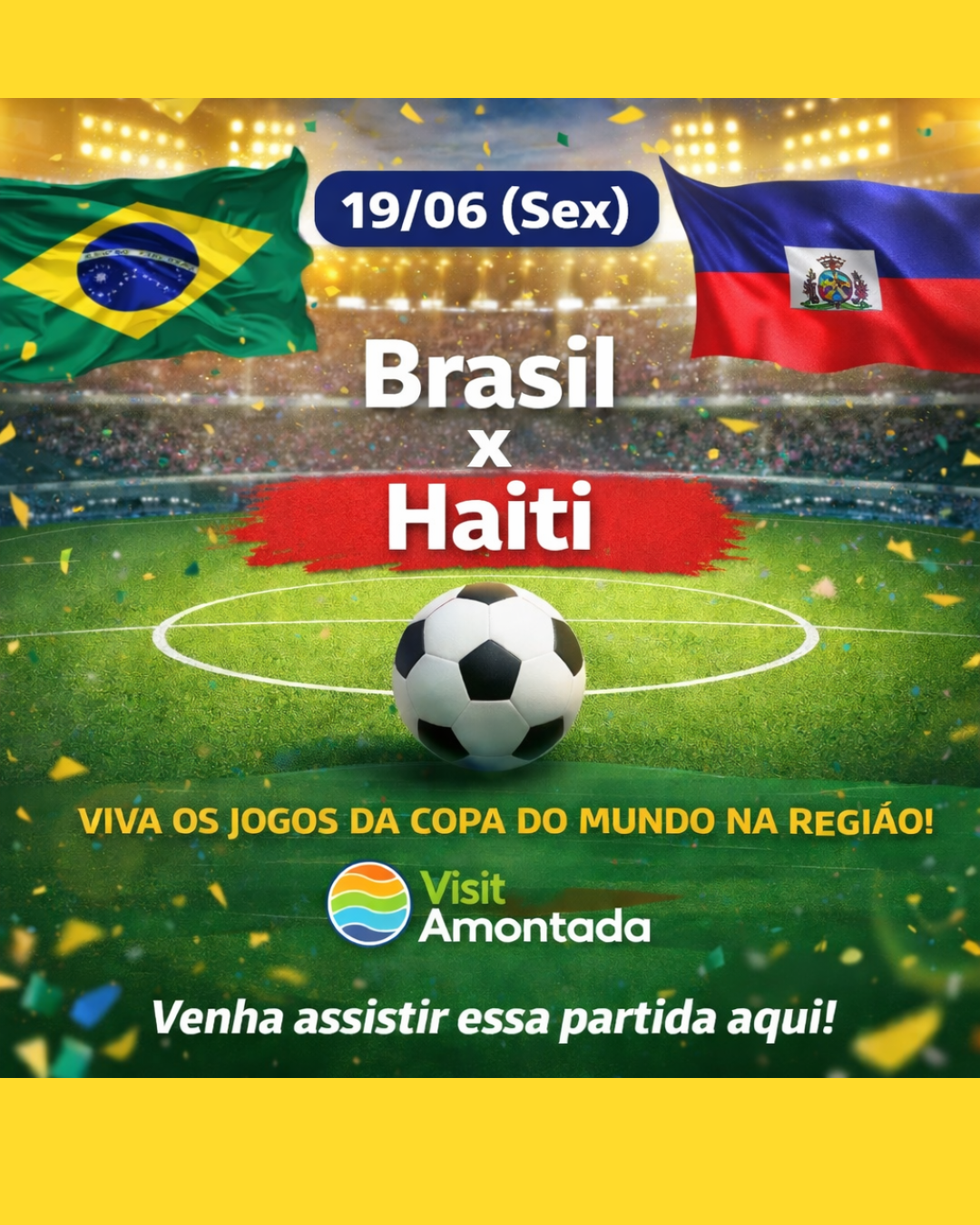 Cartaz do evento para a partida de futebol entre Brasil e Haiti, no dia 19 de junho, organizada pela Visit Amontada.