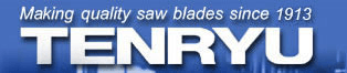 A blue sign that says tenryu making quality saw blades since 1913