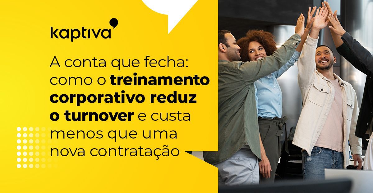 Grupo de pessoas ao lado do texto treinamento corporativo reduz de turnover e custos de contratação