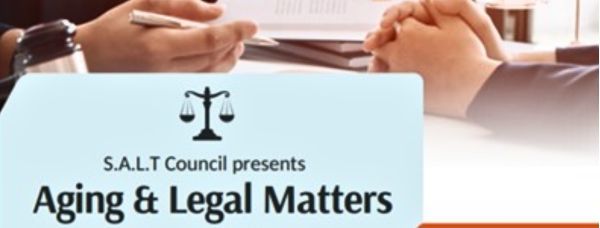 Event header image that says S.A.L.T. Council Presents Aging & Legal Matters