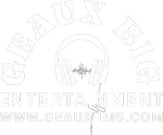Geaux Big  Entertainment