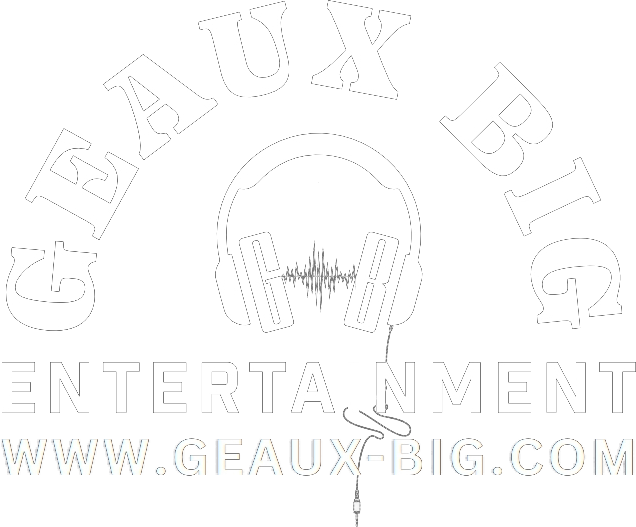 Geaux Big  Entertainment