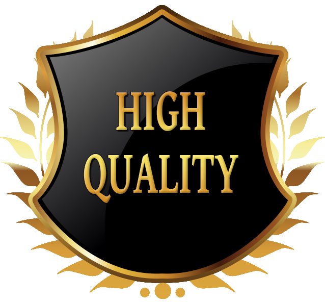 A shield with the words high quality on it