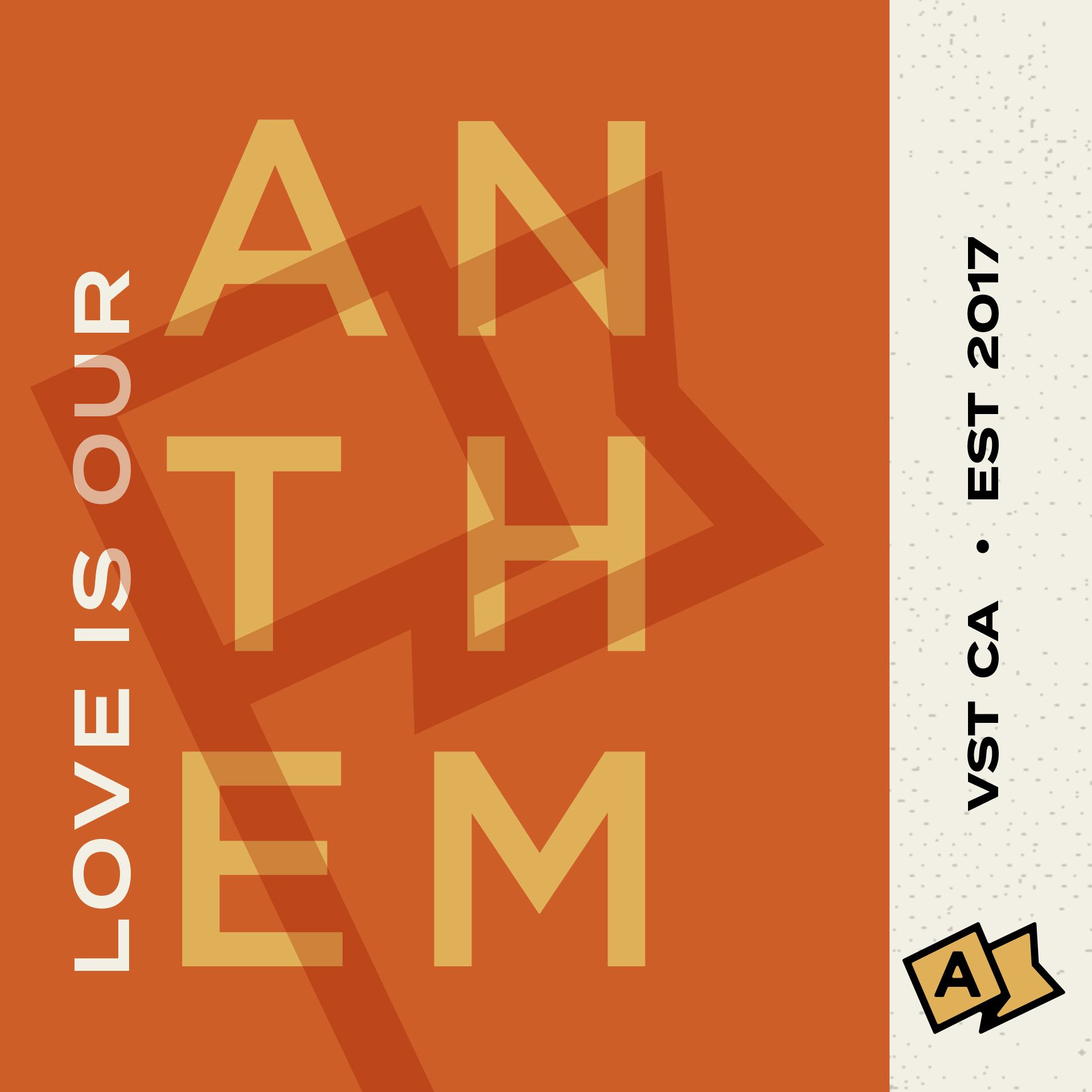 A poster that says love is our anthem on it