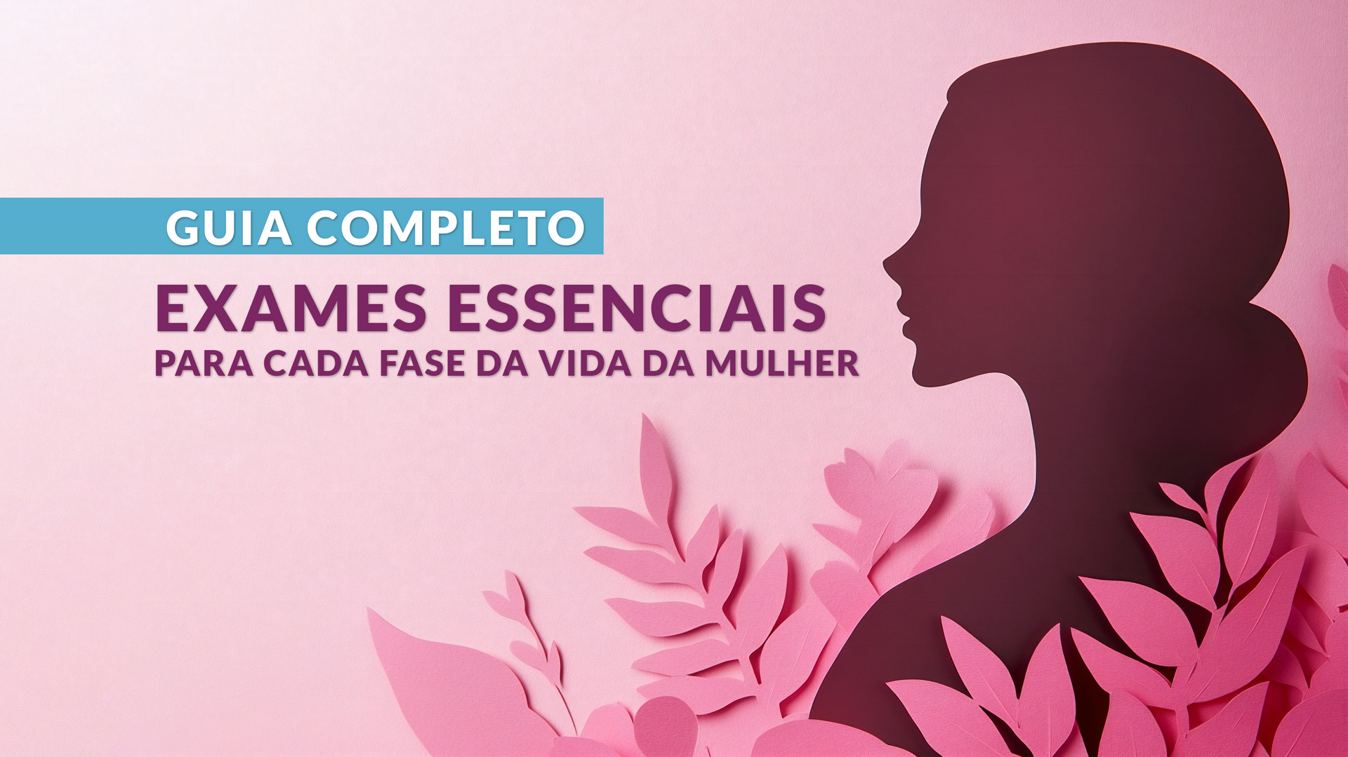 Mulher quais exames fazer?