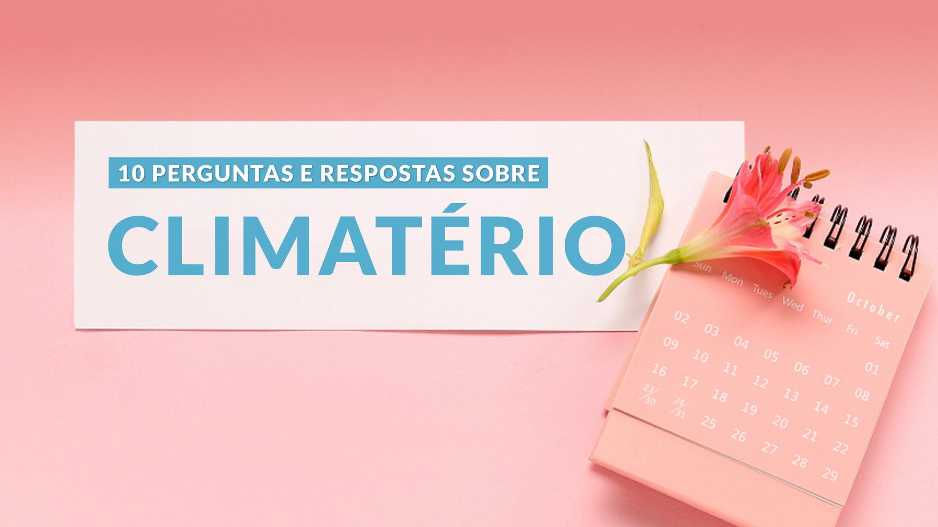 Climatério - perguntas e respostas