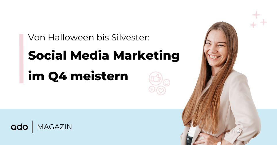 Von Halloween bis Silvester: Social Media Marketing im Q4 meistern