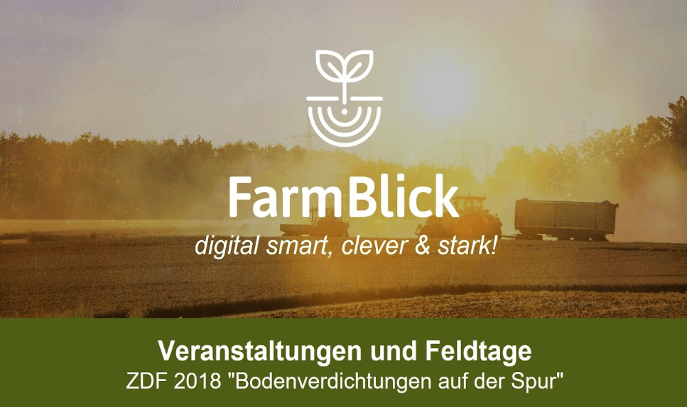 FarmBlick ZDF 2018 Bodenverdichtungen auf der Spur