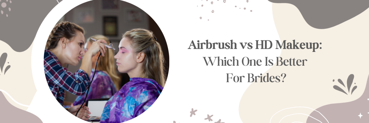 Airbrush vs hd makeup : which one is better for brides ?