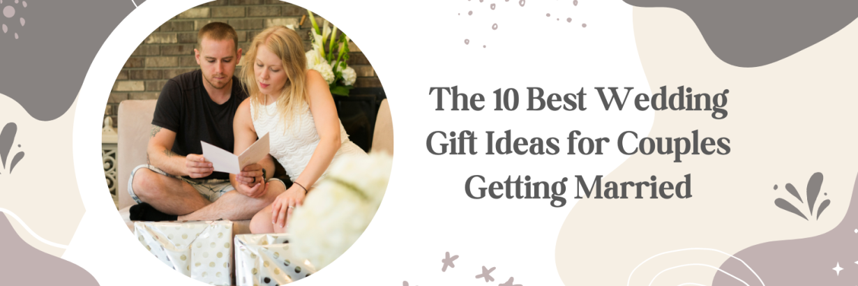 The 10 best wedding gift ideas for couples getting married