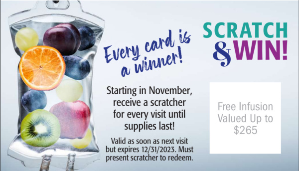 Scratch card promotion for free infusion services valued up to $265. Fruit in an IV bag. 