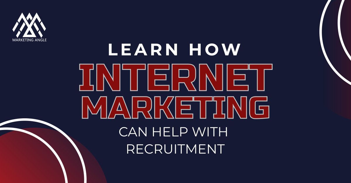 Learn how internet marketing can help with recruiting