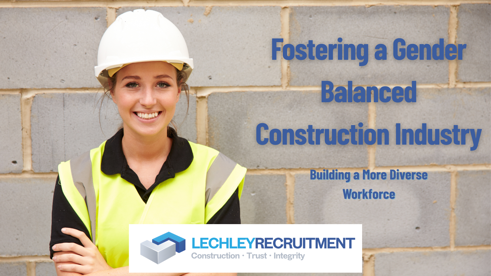 A woman is standing in front of a brick wall holding a sign that says fostering a gender balanced construction industry