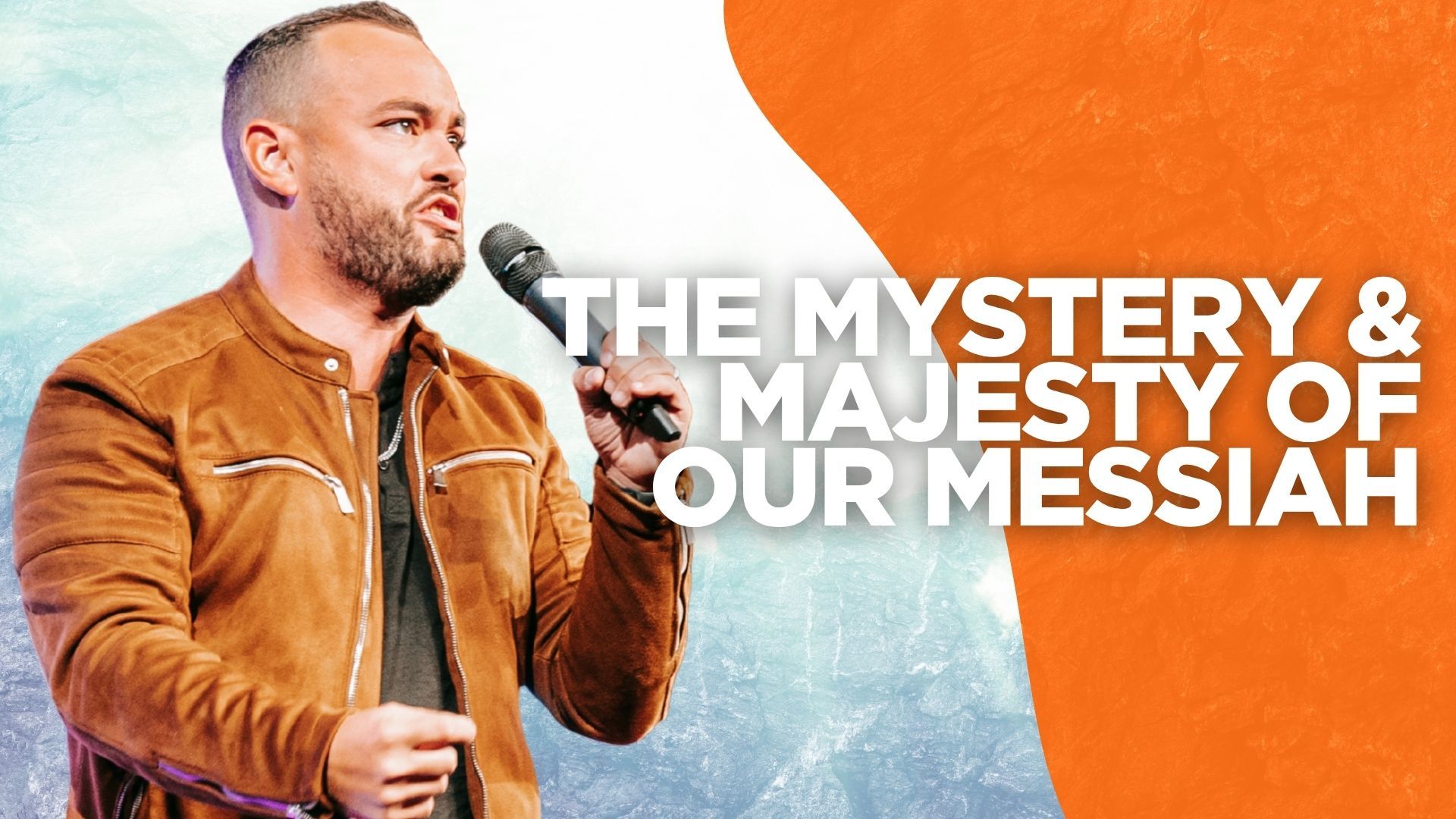 The Mystery & Majesty of Our Messiah