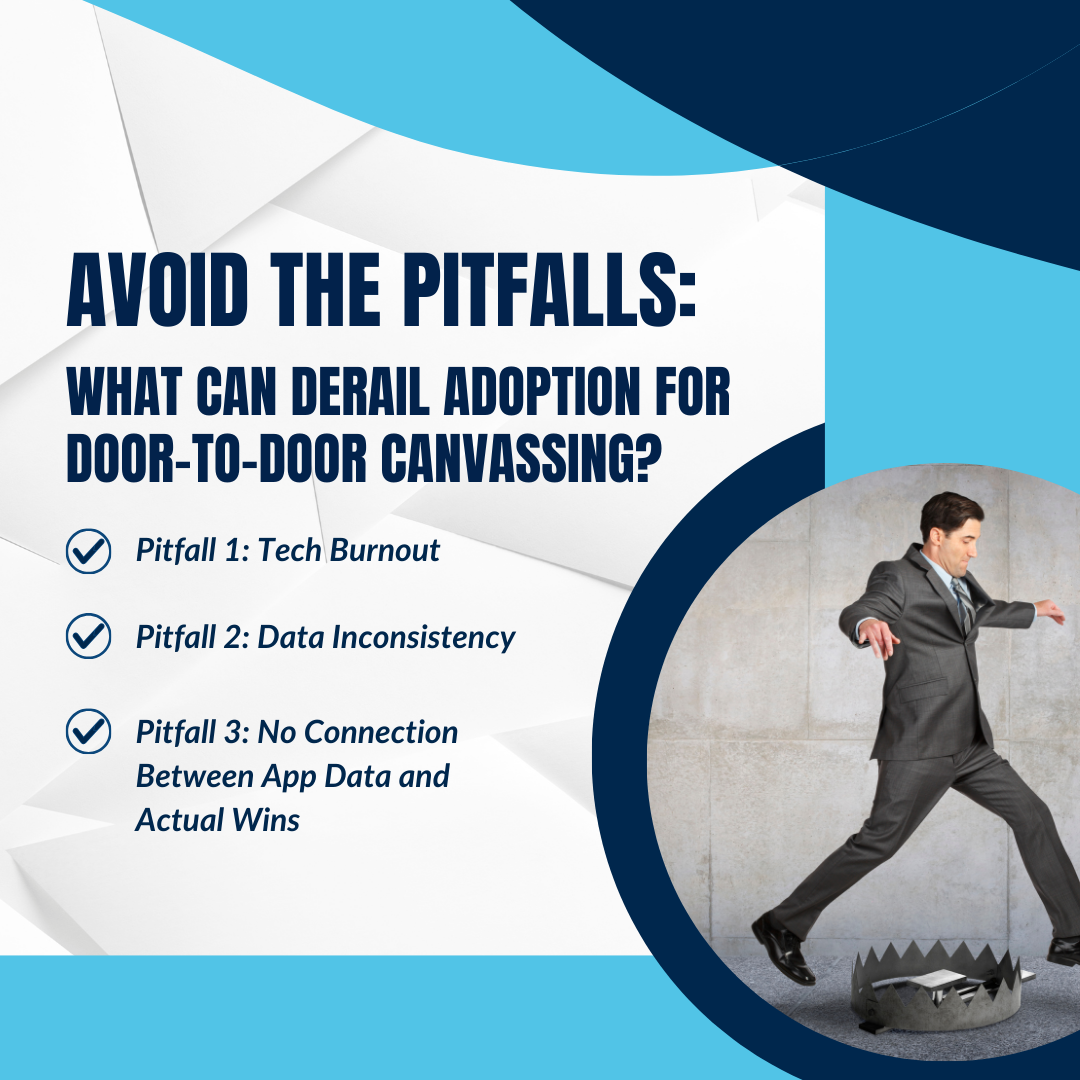 Avoid the Pitfalls: What Can Derail Adoption for Door-to-Door Canvassing?