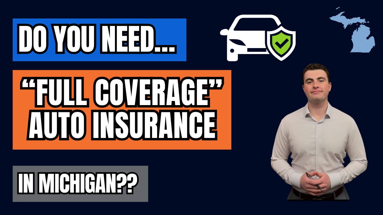 Do You Need “Full Coverage” Auto Insurance In Michigan? It Depends