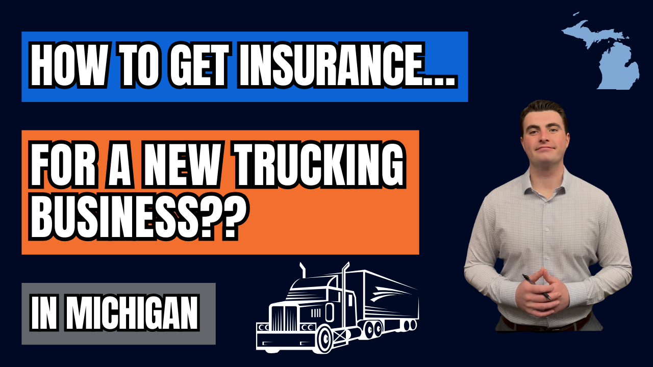 How To Get Insurance For A New Trucking Business In Michigan