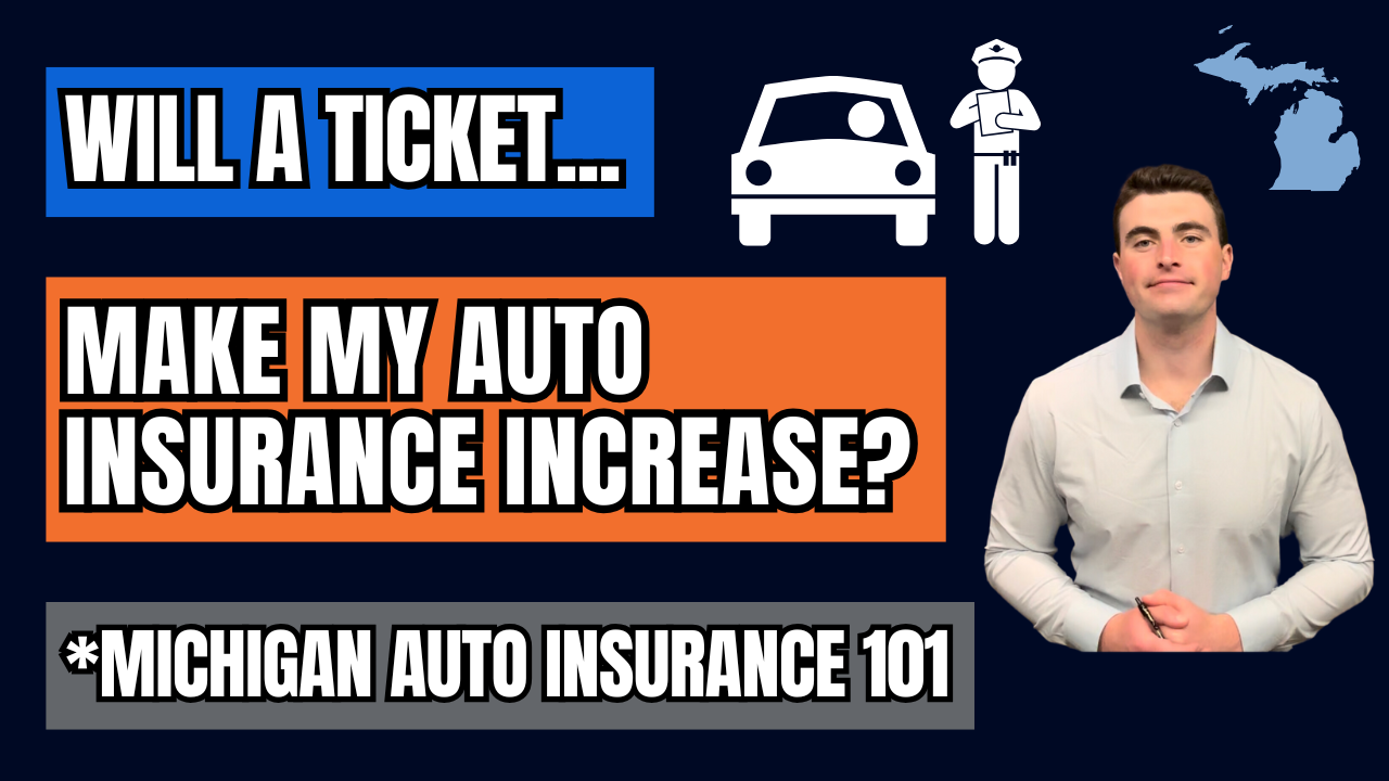 Will a Ticket Make Your Car Insurance Go Up? (MI Auto Insurance)