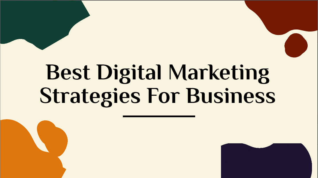 Best Digital Marketing Strategies For Business