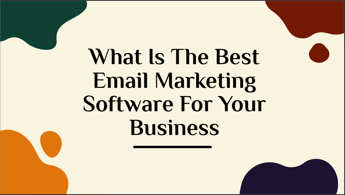 Best Email Marketing Software For Your Business