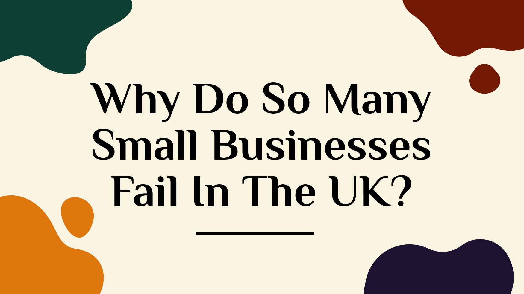Why Do So Many Small Businesses Fail In The UK?