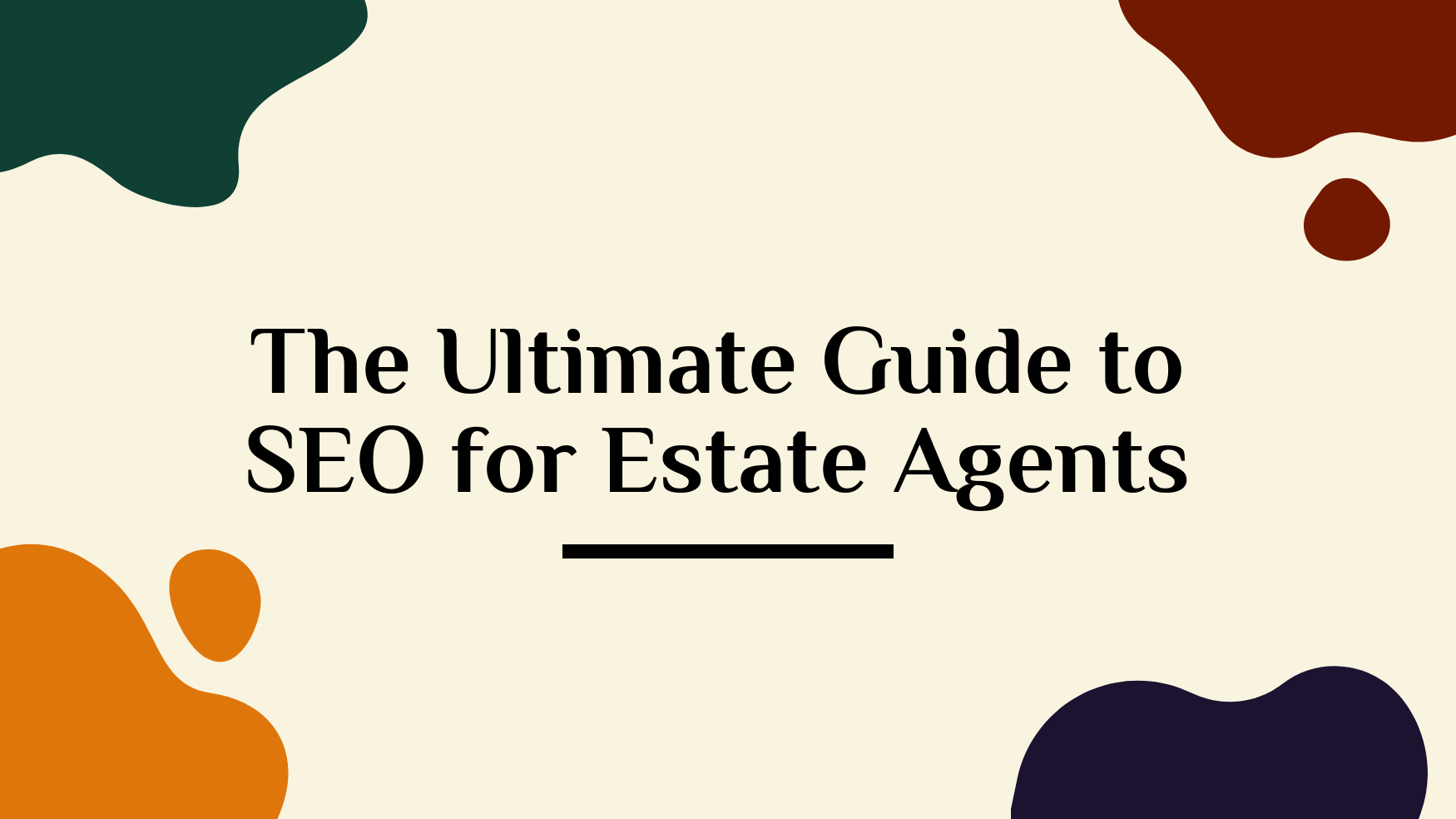 The Ultimate Guide to SEO for Estate Agents