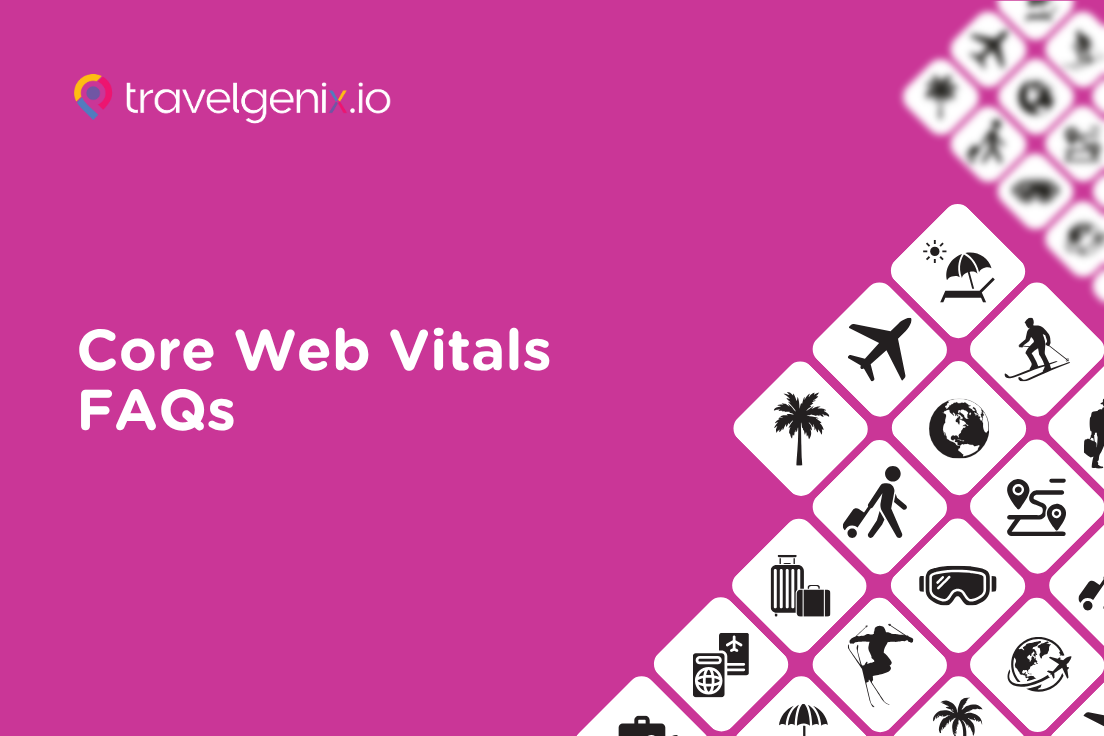 Core Web Vitals FAQs