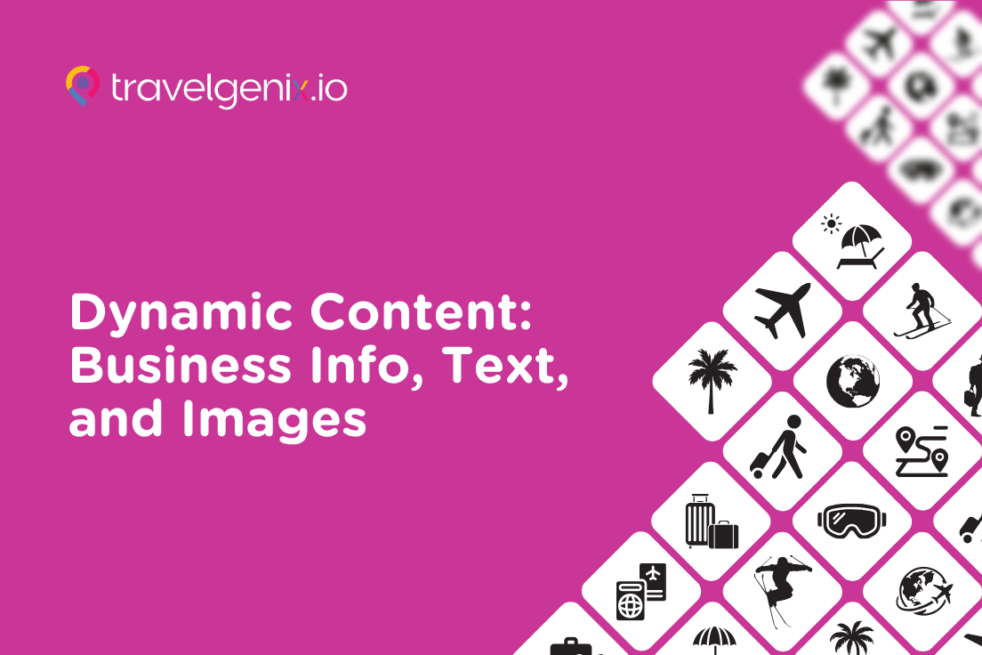 Dynamic Content: Business Info, Text, and Images