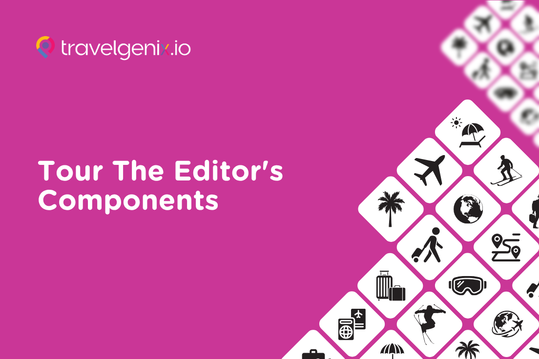 Tour The Editor's Components