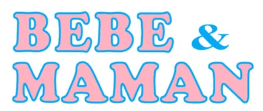 The word bebe and maman is written in pink and blue letters