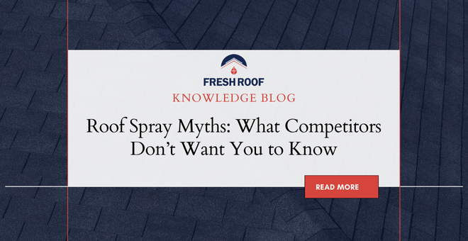Roof Spray Myths: What Competitors Don’t Want You to Know