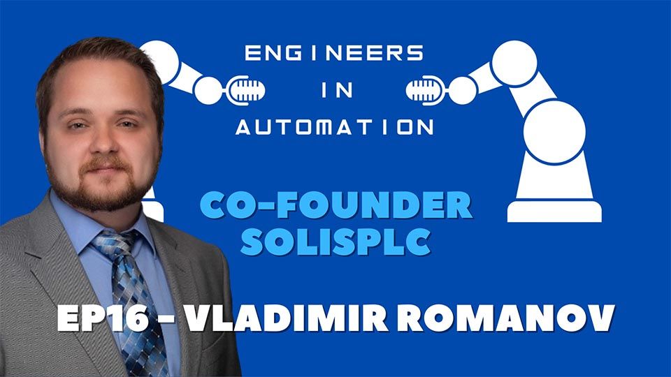 Engineers In Automation - Vladimir Romanov | Episode 16