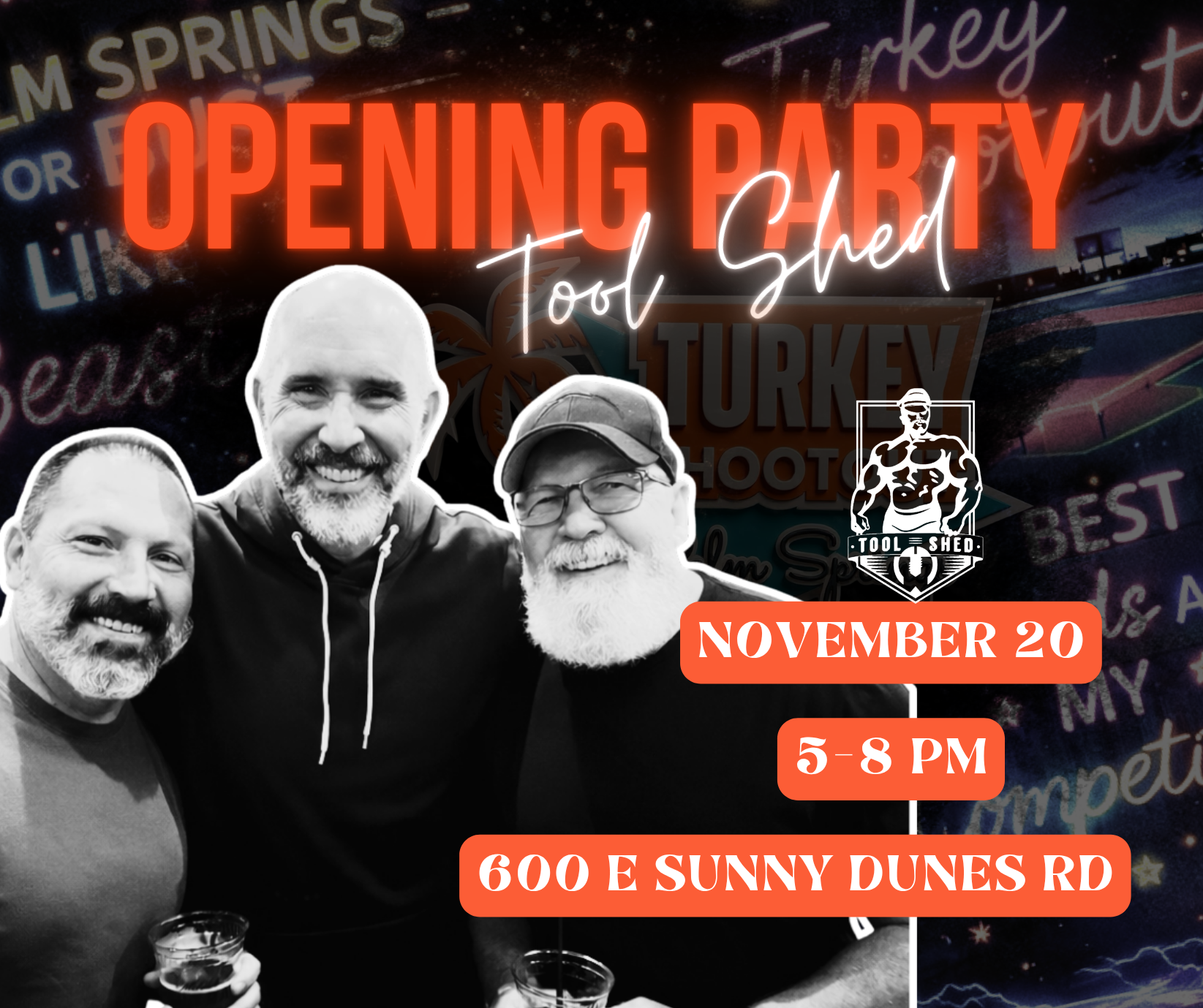 Opening party poster with three men, orange text, and event details: November 20, 5 PM, 300 E. Sunny Dunes Rd.
