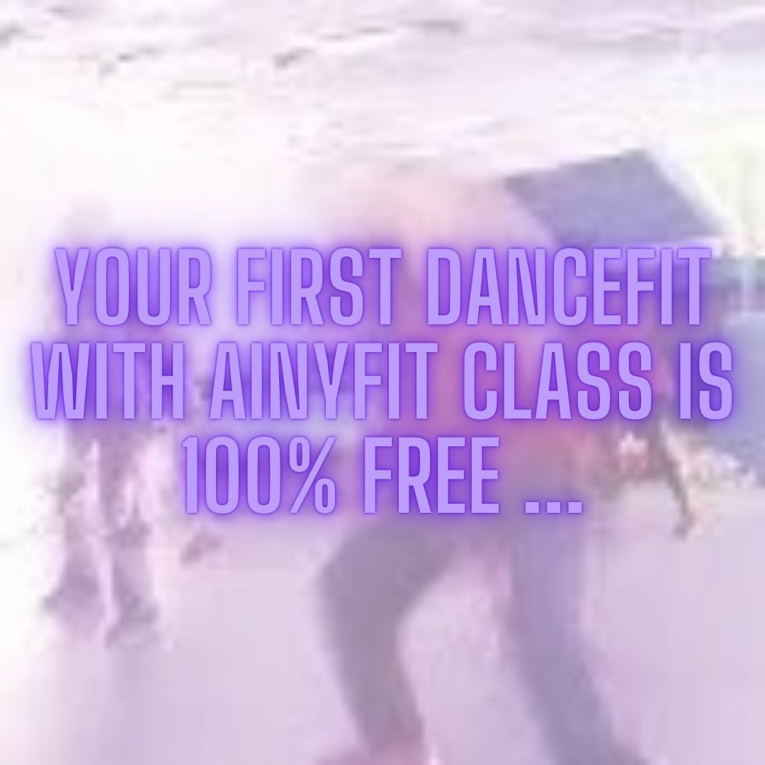 Your First DanceFIT with AinyFit Class is FREE