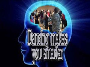Dancing makes you Smarter!