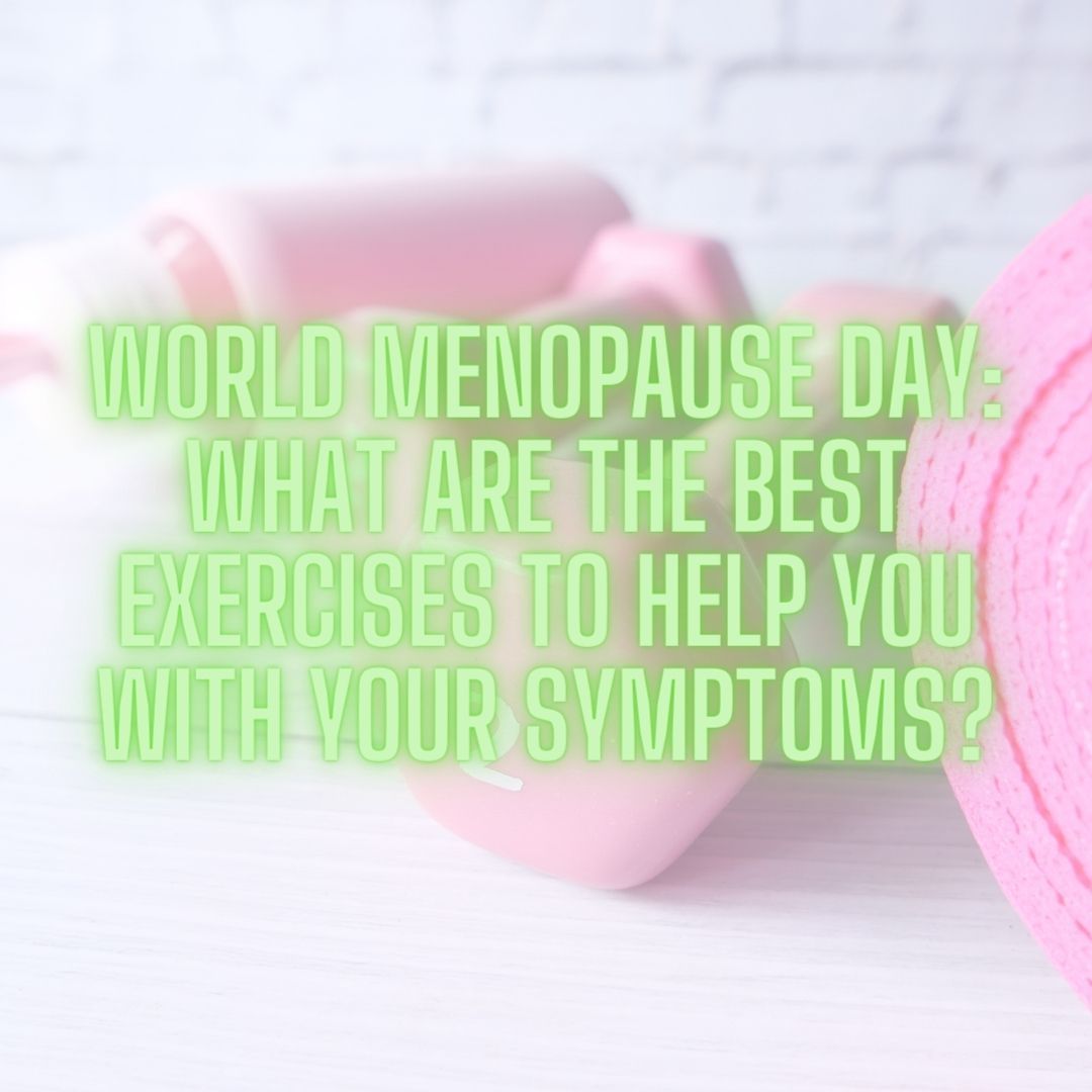 World Menopause Day: What are the Best Exercises to help you with your symptoms?