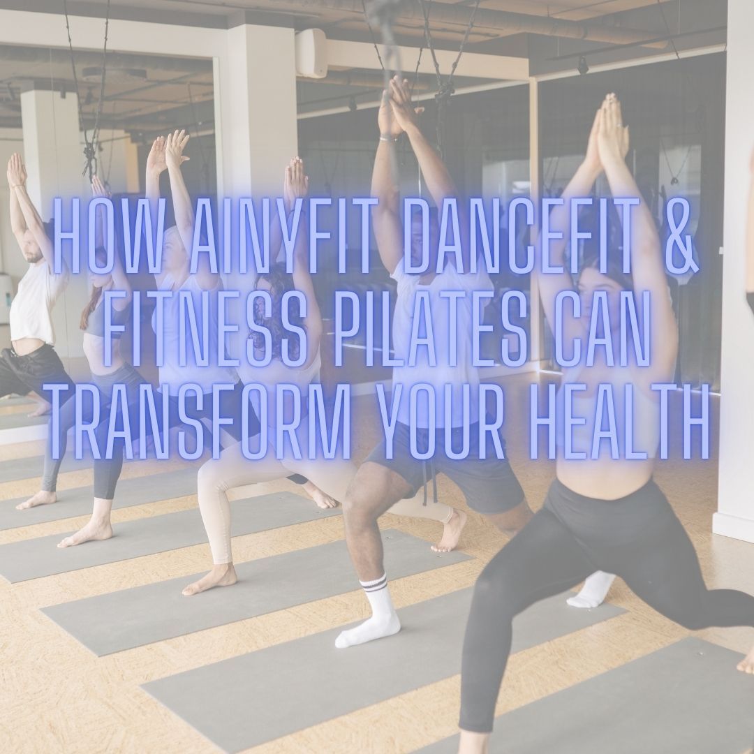 Fun Fitness Classes in Totton, Testwood, Calmore and Marchwood: How AinyFit DanceFIT & Fitness PILATES Transform Health