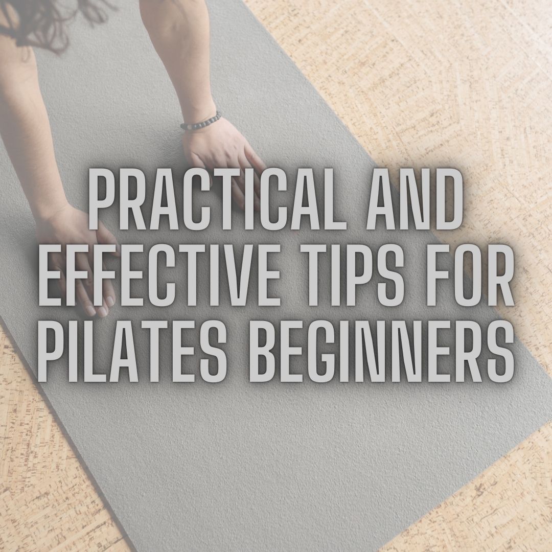 Pilates for Beginners: 5 Practical Tips for Core Strength and Better Posture