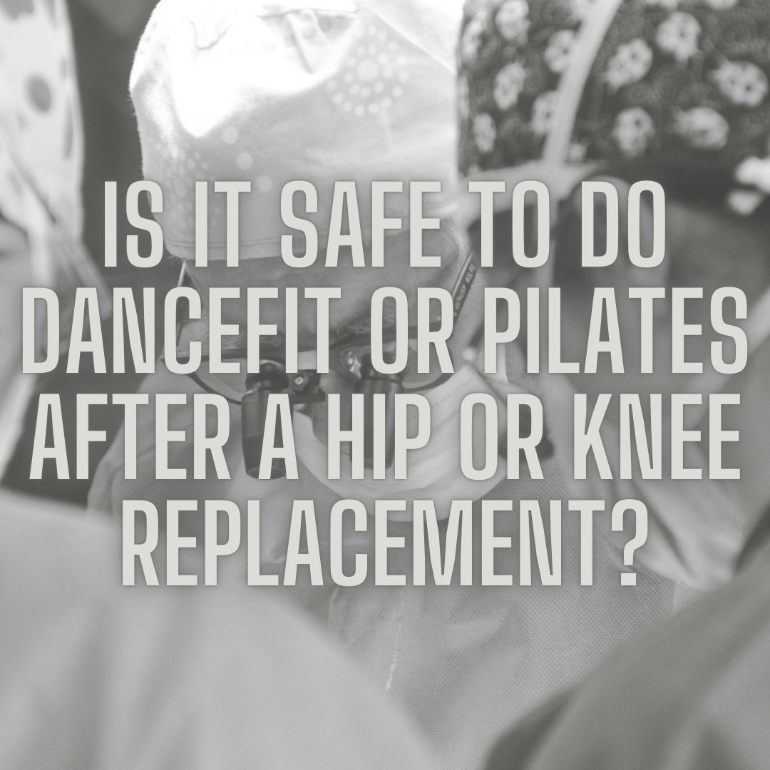 DanceFIT & Pilates After Hip or Knee Replacement
