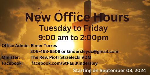 A graphic that reads “Church Office Information: Tuesday - Friday, 11 am - 3 pm. Office Admin: Louela Lacson, 306-463-6508 or kindersleyuc@gmail.com. Minister: The Rev. Piotr Strzelecki VDM. Facebook: facebook.com/StaulsKindersley”