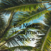 A picture of palm trees with the words `` big mikes handyman service '' written on it.