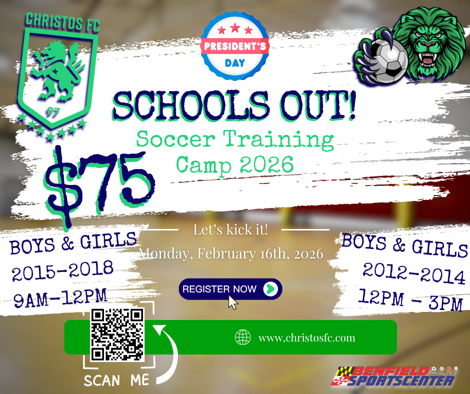 Soccer camp flyer: Christos FC Schools Out! Training Camp on President's Day, 2026. Boys & girls, ages 2012-2018. $75.