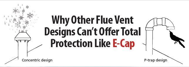 Why other flue vent designs can't offer total protection like E-Cap