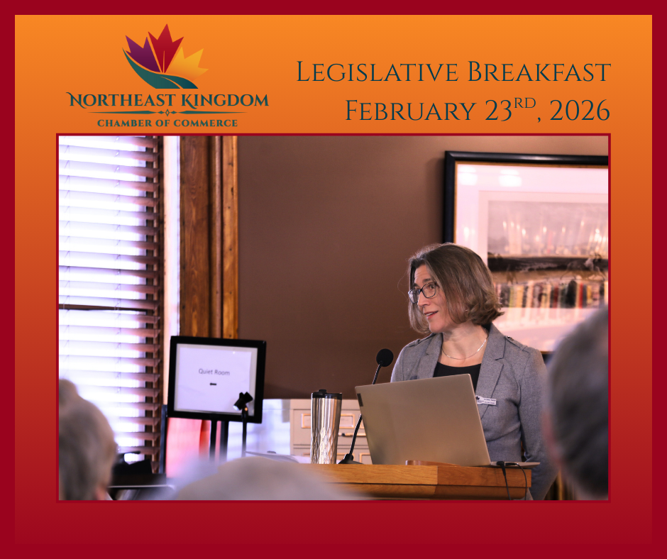 Vermont's Northeast Kingdom Chamber of Commerce held its monthly Legislative Breakfast February 23rd, 2026.