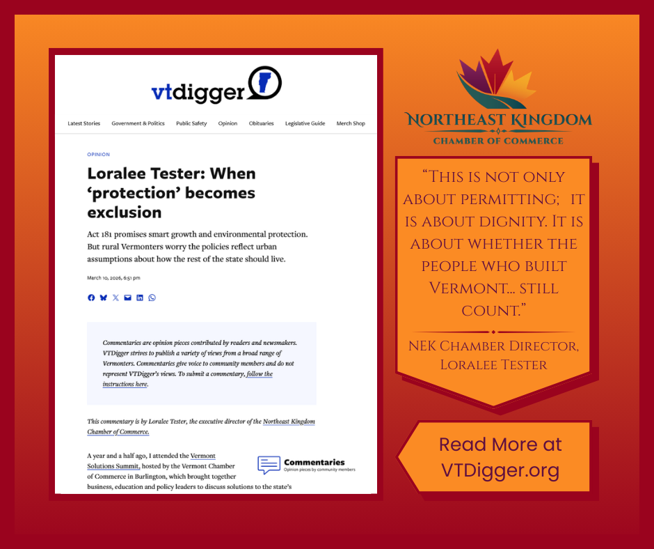 Read Northeast Kingdom Chamber of Commerce Director Loralee Tester's OP ED in VT Digger on Act 181, the 2024 overhaul of Vermont’s land-use law.