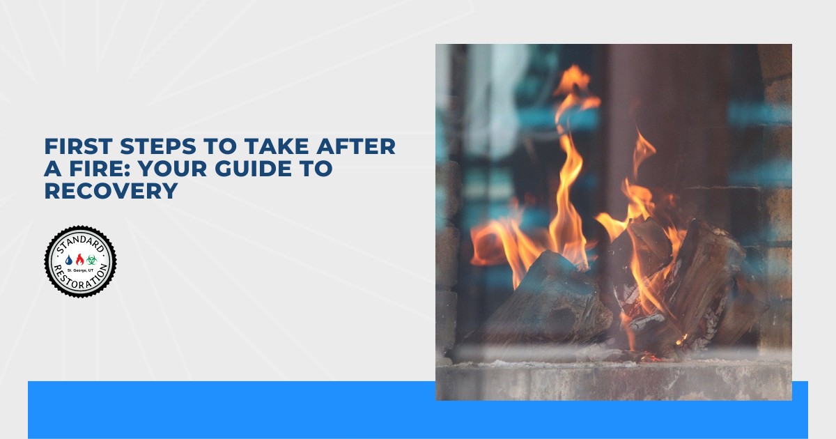 First Steps to Take After a Fire: Your Guide to Recovery